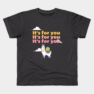 It's for you Kids T-Shirt